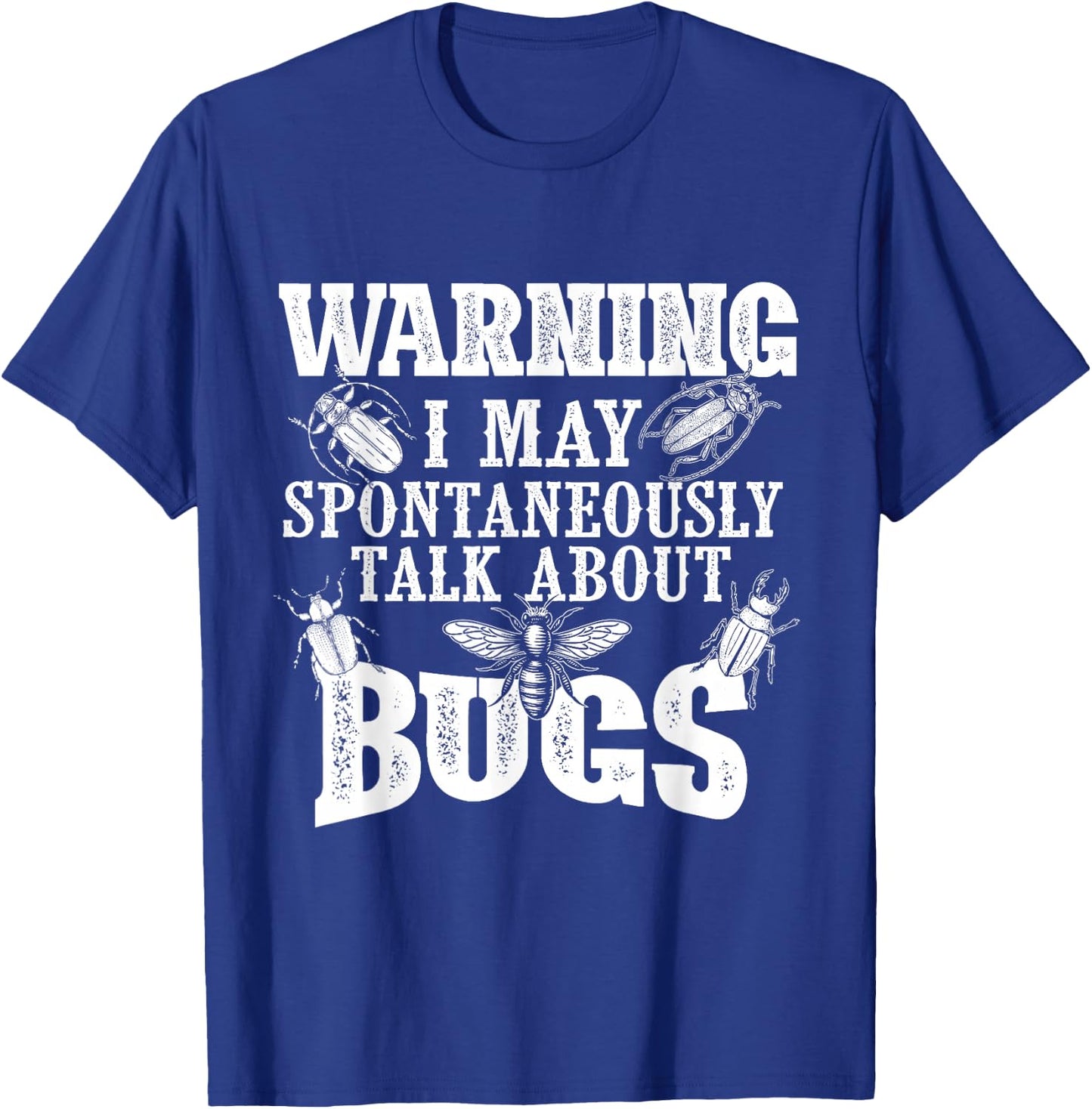 May Spontaneously Talk About Bugs - Entomology Insect Lover T-Shirt - T-Shirt | Royal