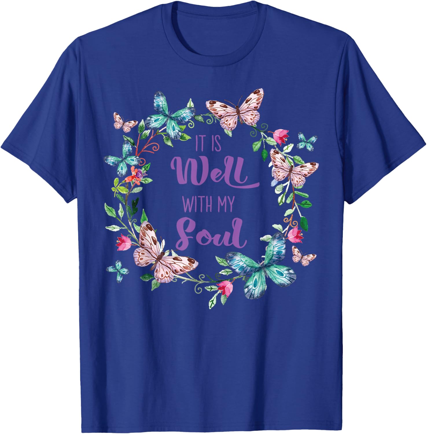It's Well With My Soul Christian Faith Inspirational Floral T-Shirt - T-Shirt | Royal