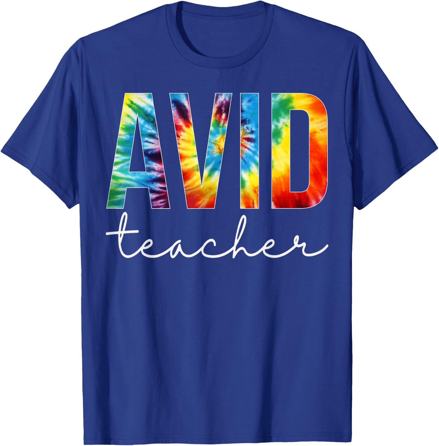 Avid Teacher Tie Dye Appreciation Day Hello Back To School Women T-Shirt - T-Shirt | Royal
