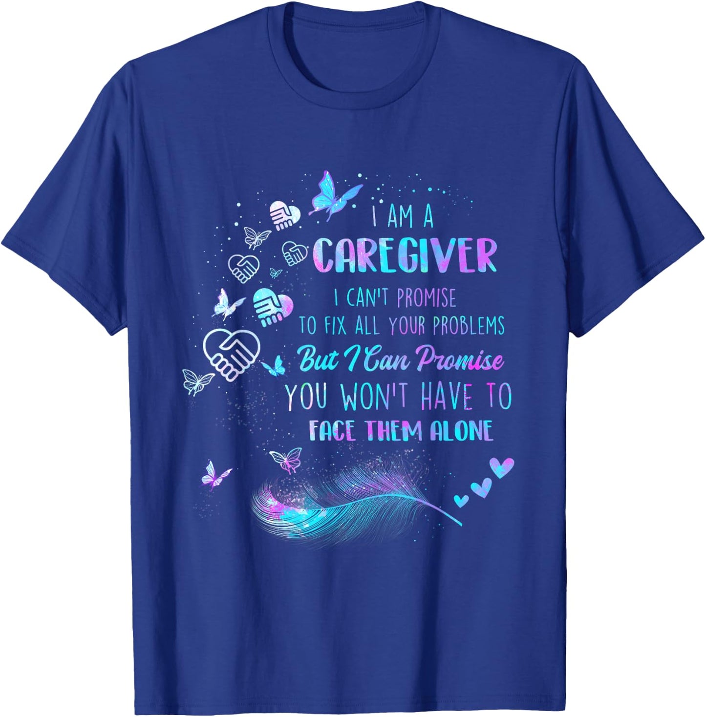 Funny Caregiving Shirts I Am A Caregiver I Can't Promise - Nurse Caregiving Carer T-Shirt - T-Shirt | Royal