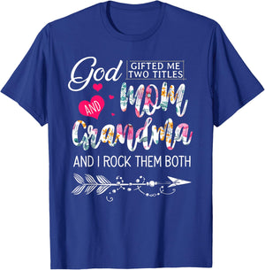 God Gifted Me Two Titles Mom And Grandma Flower Mother's Day T-Shirt - T-Shirt | Royal
