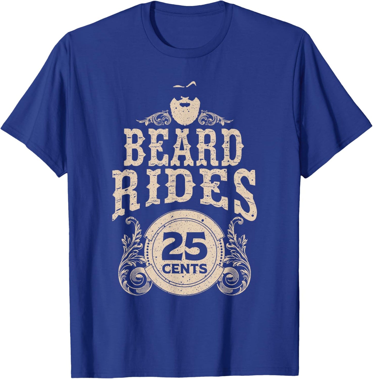 Funny Beard Gift Men Beard Rides 25 Cents Cool Bearded Man T-Shirt - T-Shirt | Royal