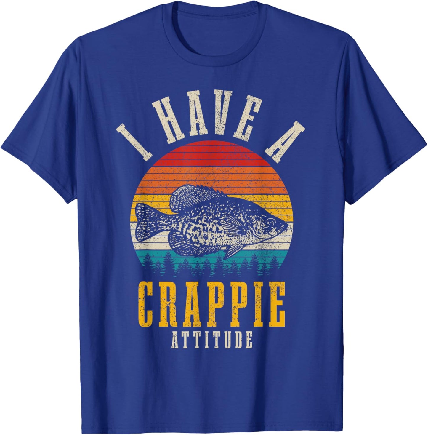 Crappie Fishing I Have A Crappie Attitude Funny Vintage Fish T-Shirt - T-Shirt | Royal