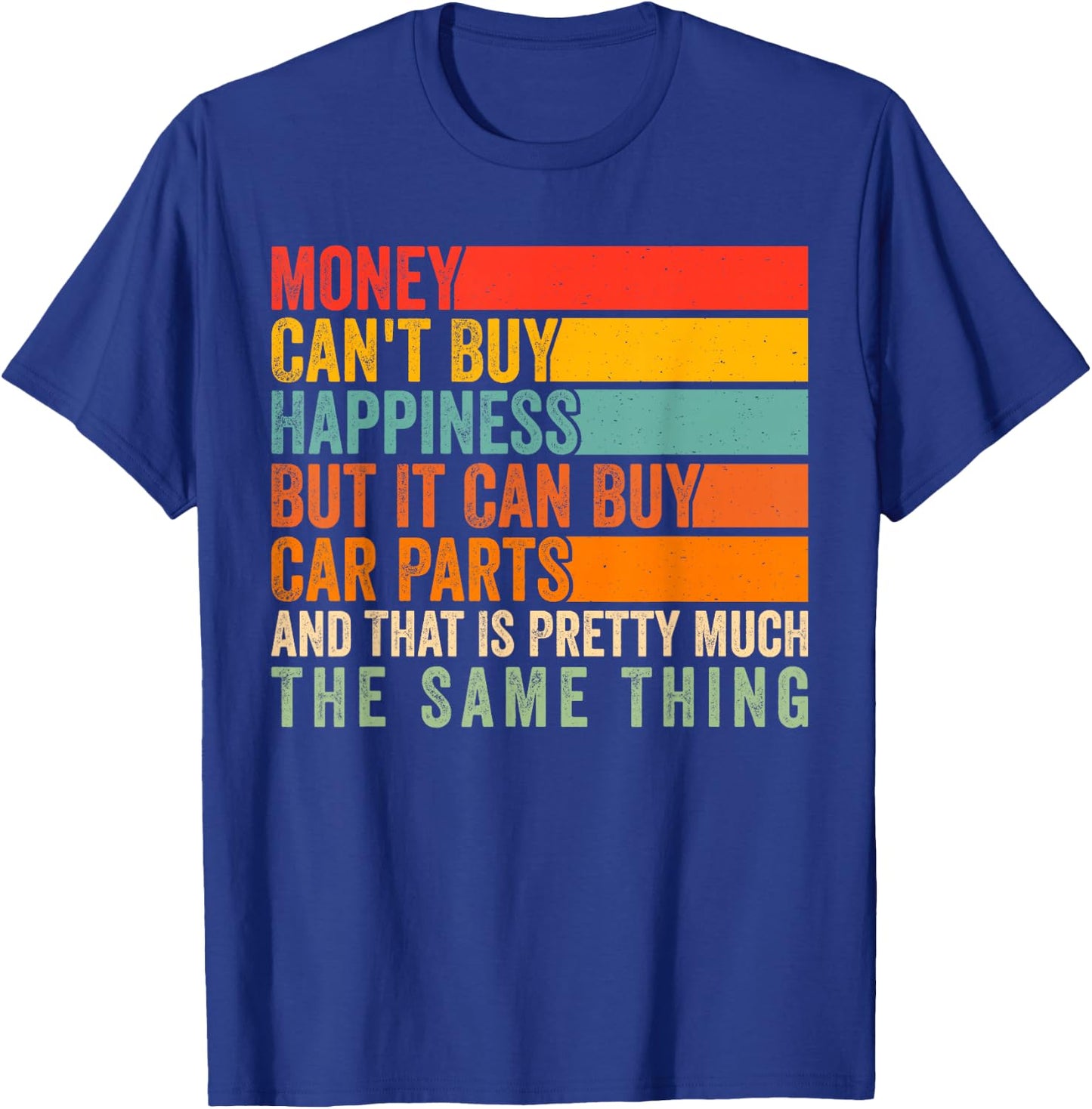 Money Can't Buy Happiness But It Can Buy Car Parts Car Lover T-Shirt - T-Shirt | Royal