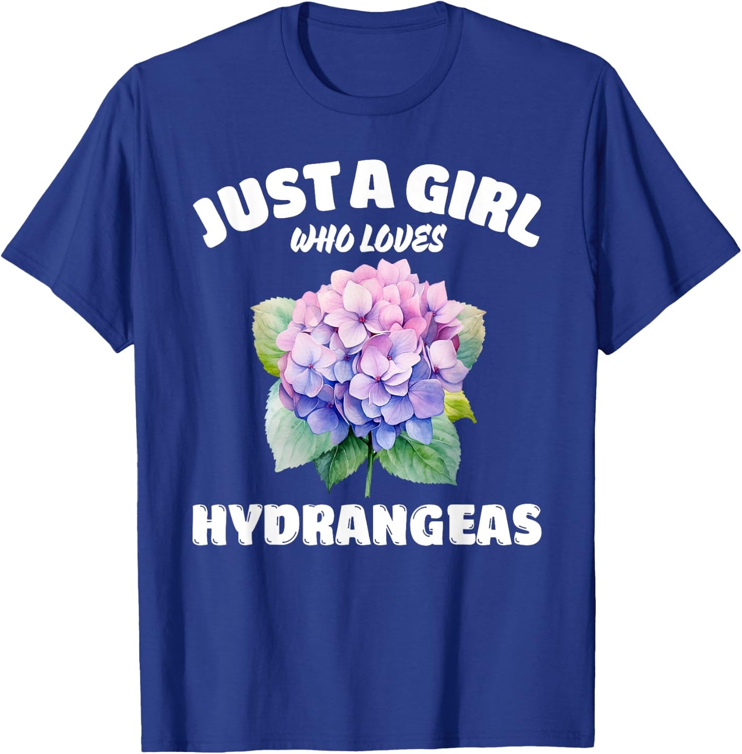 Just A Girl Who Loves Hydrangeas, Hydrangea Flowers Lover T-Shirt - T-Shirt | Royal