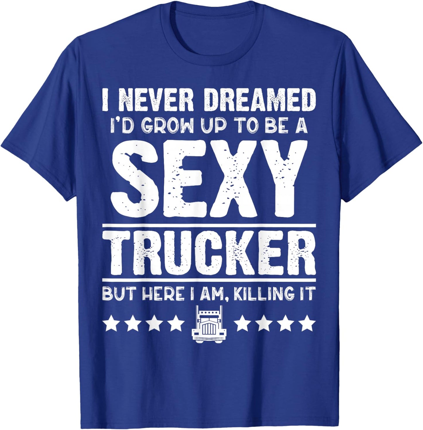 Funny Trucker Shirts Cool Gifts For Truck Drivers T-Shirt - T-Shirt | Royal