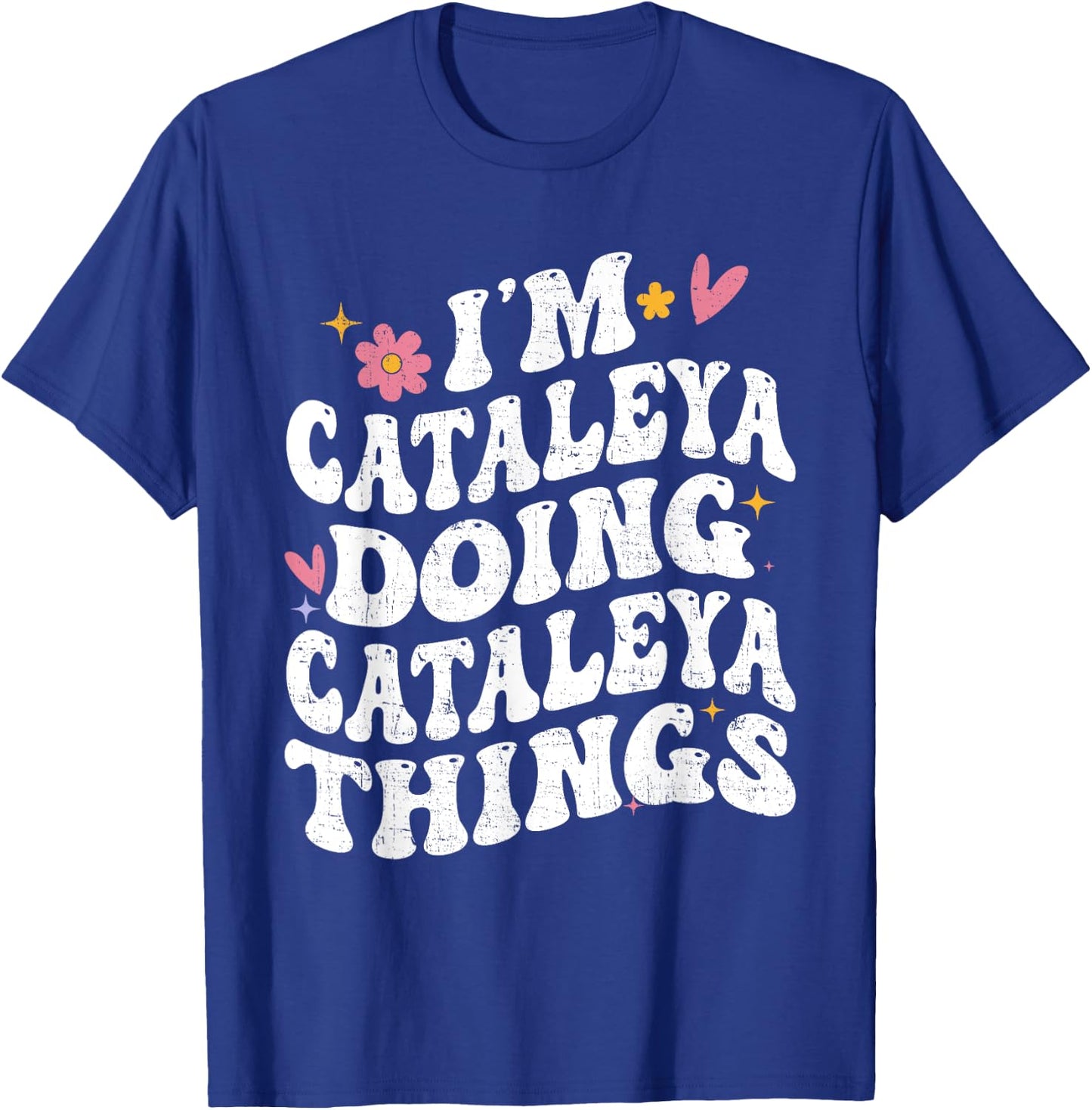 I'm Cataleya Doing Cataleya Things Retro Groovy Personalized T-Shirt - T-Shirt | Royal