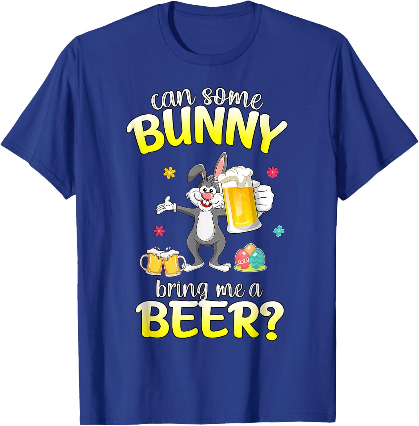 Can Some Bunny Bring Me A Beer Dabbing Rabbit Easter Day T-Shirt - T-Shirt | Royal