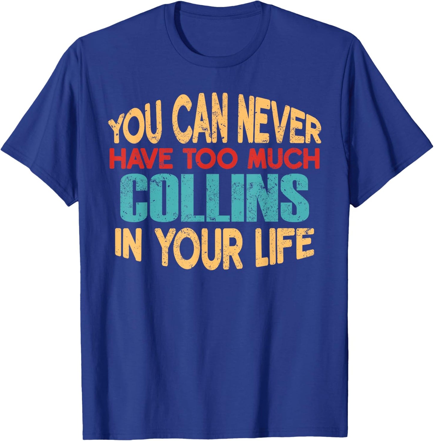 Funny Collins Personalized First Name Joke Item T-Shirt - T-Shirt | Royal
