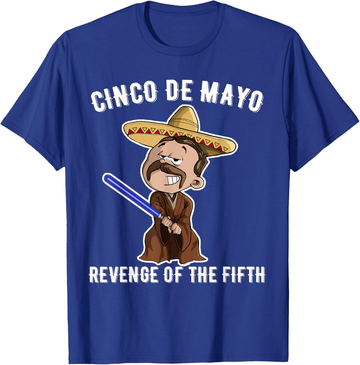 Cinco De Mayo: Revenge of the Fifth shirt funny T-Shirt - T-Shirt | Royal