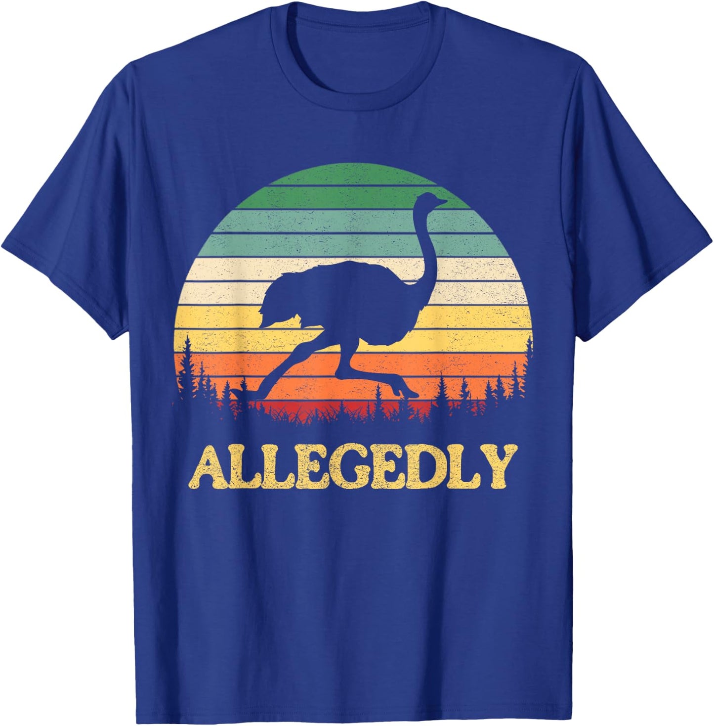 Allegedly-ostrich-shirt Ostrich Lover Gift T-Shirt - T-Shirt | Royal