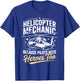 Helicopter Mechanic Because Pilots Need Heroes Too T-Shirt - T-Shirt | Royal