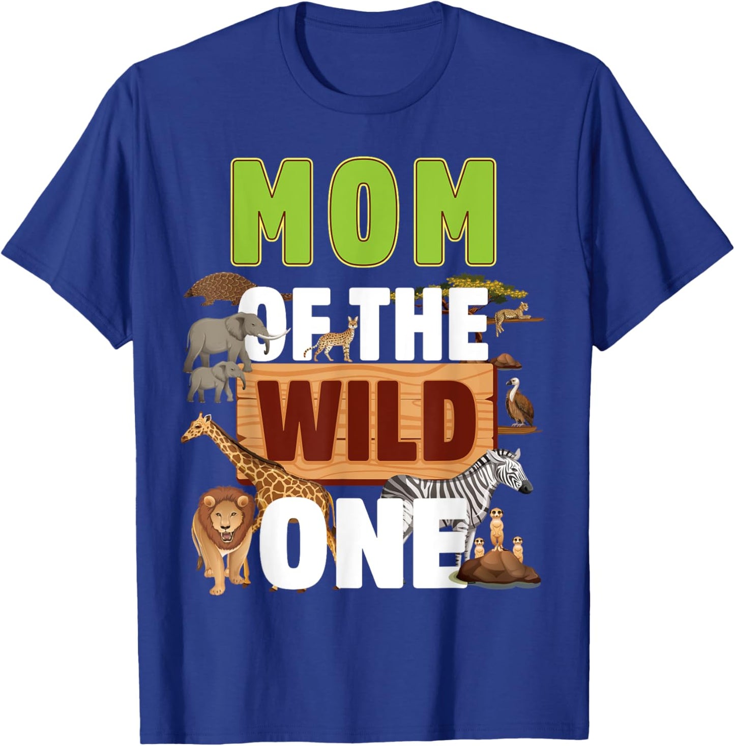 Mom of the Wild One Zoo Birthday Safari Jungle Animal T-Shirt - T-Shirt | Royal