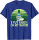 I put Ranch on my Ranch Shirt Funny Vintage Ranch Dressing T-Shirt - T-Shirt | Royal