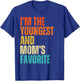 I'm The Youngest And Mom's Favorite Men, Women, Kids T-Shirt - T-Shirt | Royal