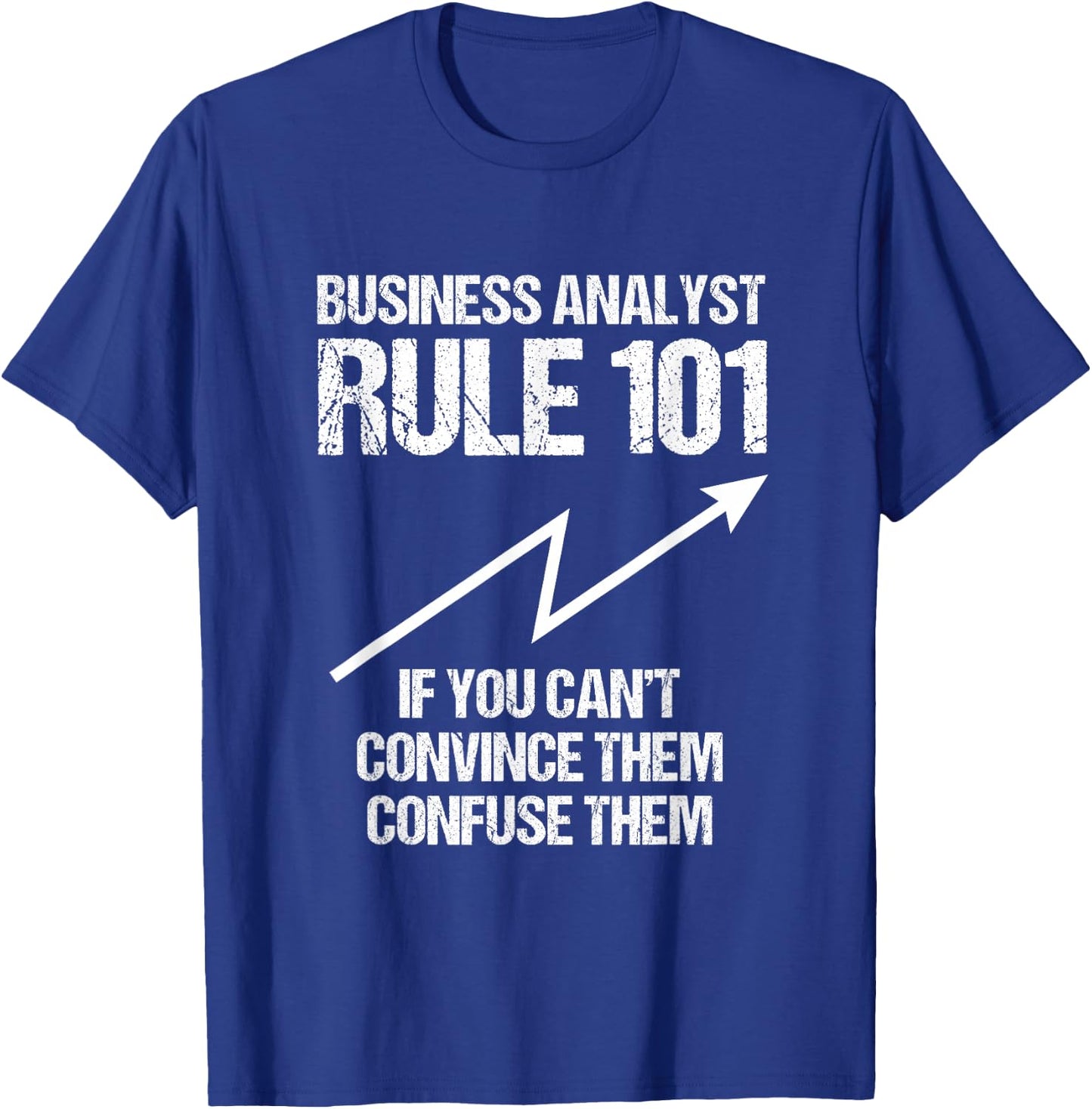 Business Analyst Rule Data Scientist Data Systems T-Shirt - T-Shirt | Royal