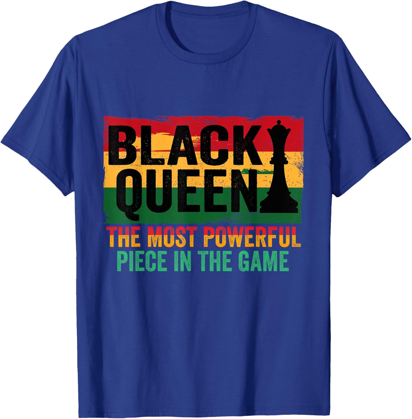 Black Queen The Most Powerful Piece In The Game T-Shirt - T-Shirt | Royal
