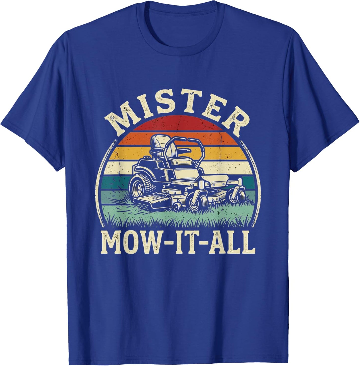 Mister Mow-It-All Funny Lawn Mower Landscaper Gardener Joke T-Shirt - T-Shirt | Royal