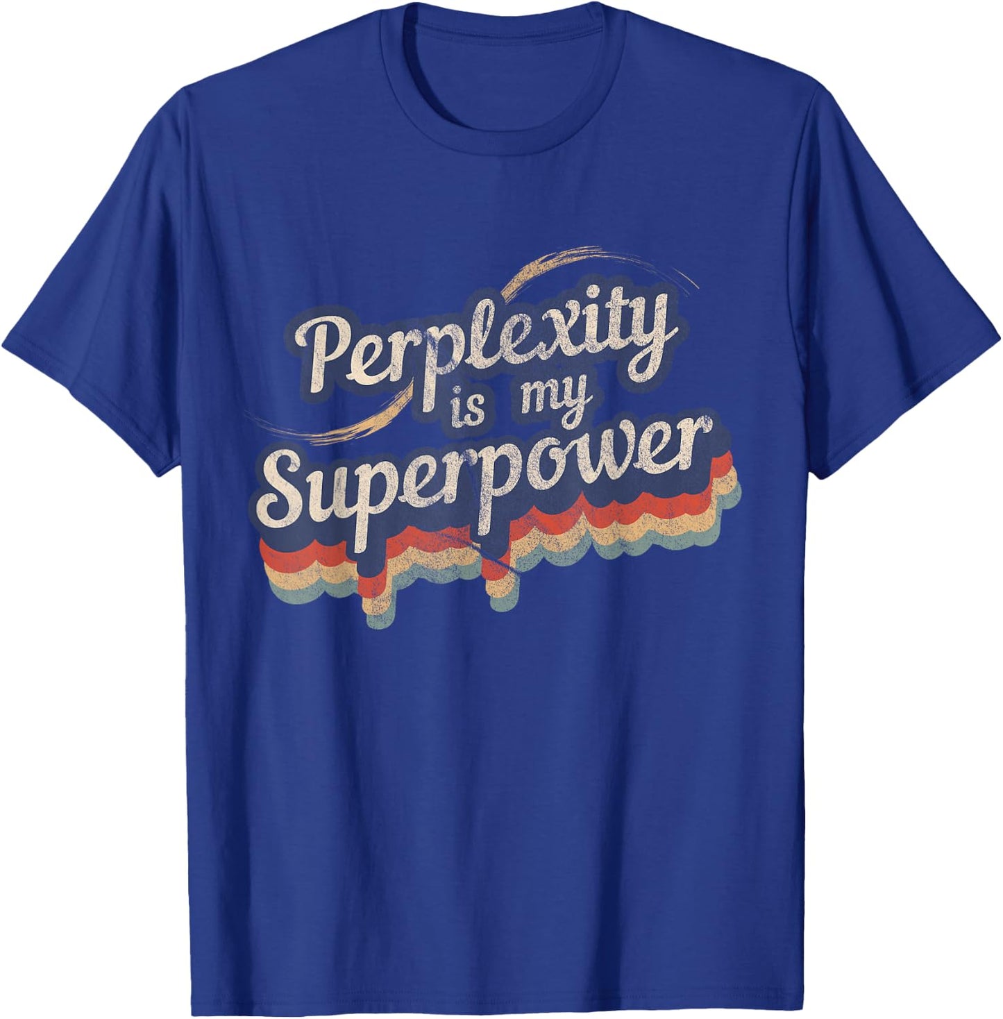Awesome Perplexity Is My Superpower Designs -Adult Black Modern Perplexity Design Small T-Shirt - T-Shirt | Royal