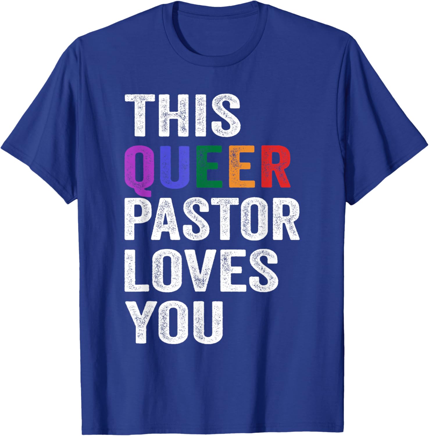 This Queer Pastor Loves You Pride Proud Ally Gay T-Shirt - T-Shirt | Royal