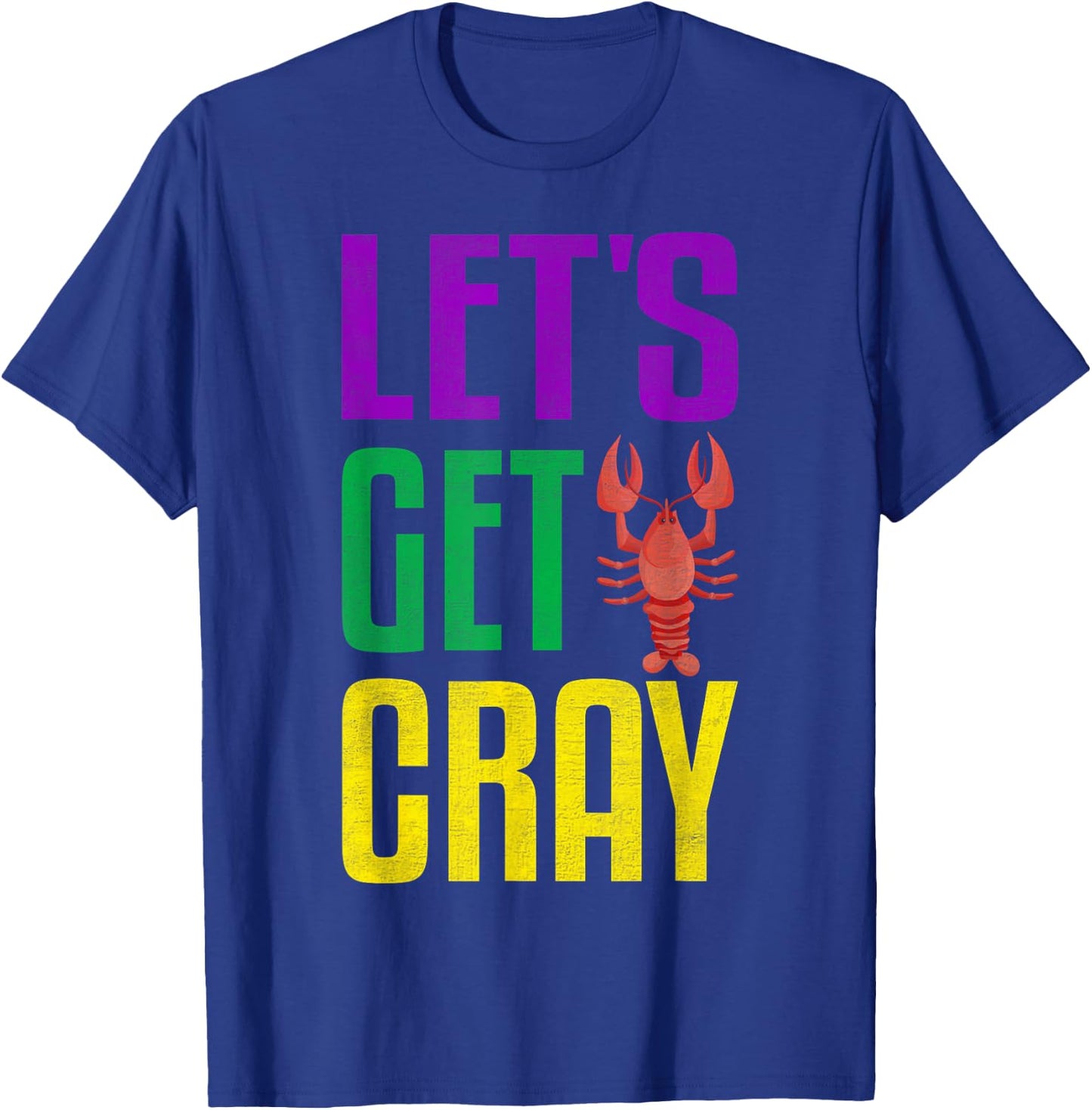 Let's Get Cray - Crawfish Mardi Gras Women, Kid Boys Girls T-Shirt - T-Shirt | Royal
