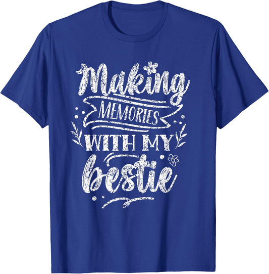 Making Memories with My Bestie Friendship Best Friend Team T-Shirt - T-Shirt | Royal