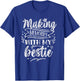 Making Memories with My Bestie Friendship Best Friend Team T-Shirt - T-Shirt | Royal