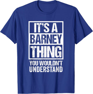 A Barney Thing You Wouldn't Understand First Name Nickname T-Shirt - T-Shirt | Royal