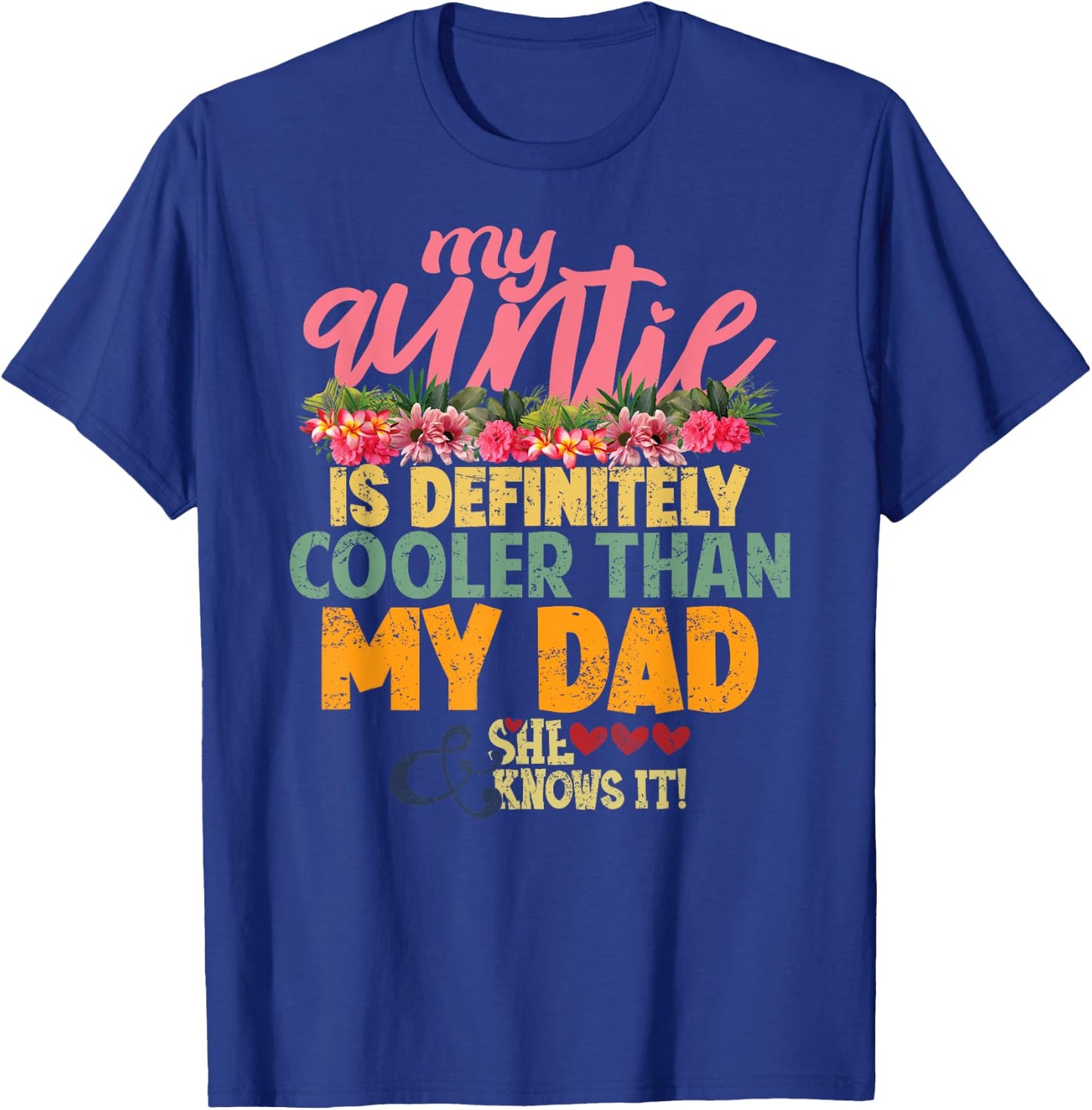 My Auntie is Definitely Cooler than My Dad my Favorite Aunt T-Shirt - T-Shirt | Royal