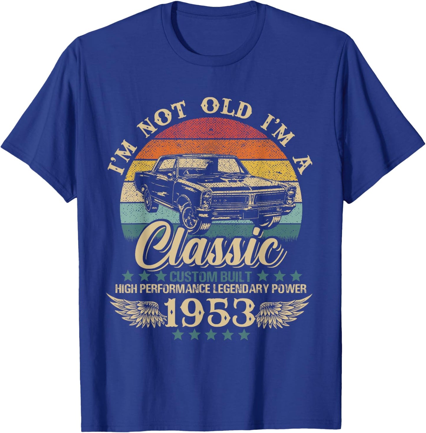Vintage I'm Not Old I'm Classic Car Graphic Birthday 1953 T-Shirt - T-Shirt | Royal