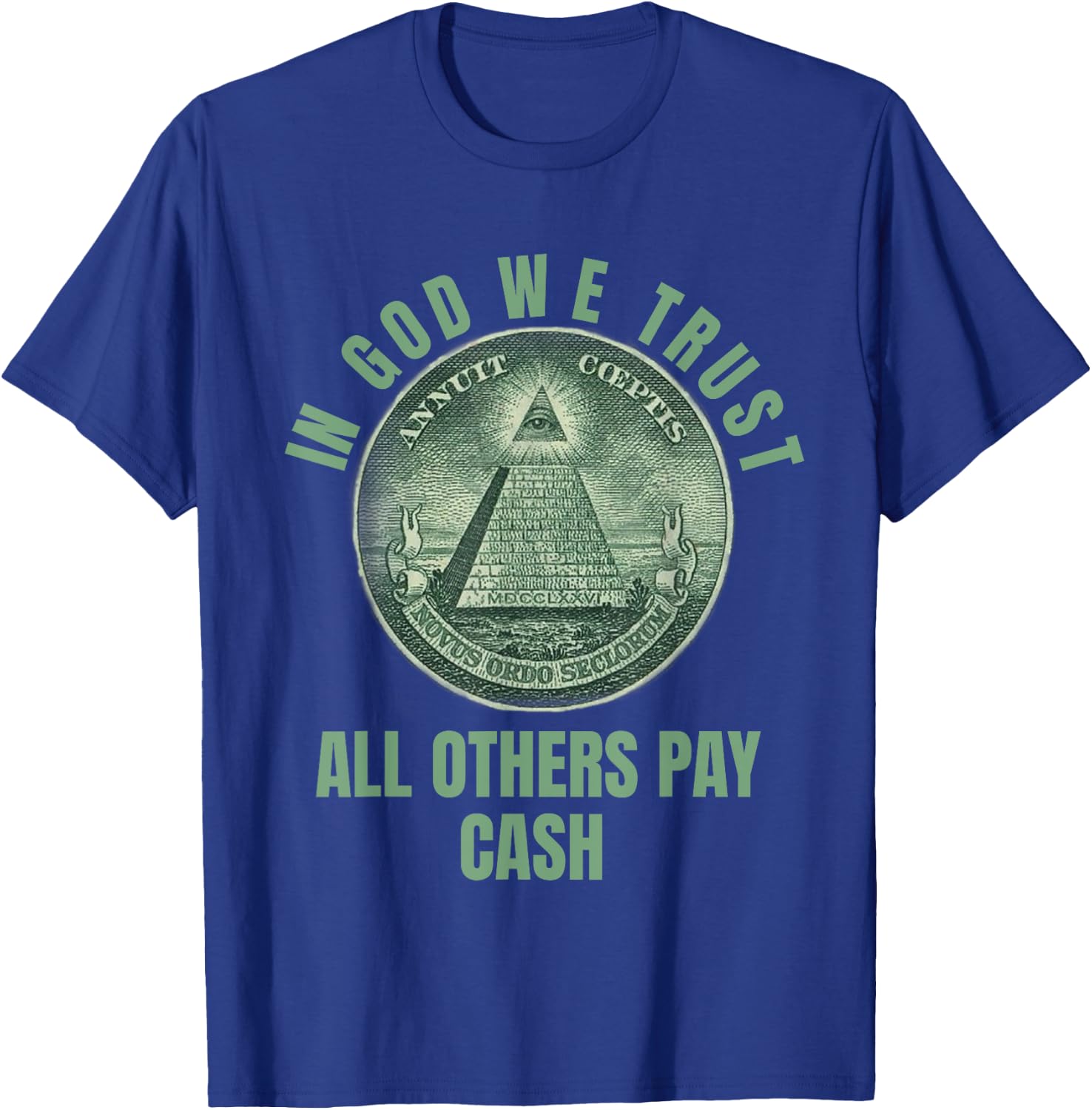 In God We Trust All Others Pay Cash T-Shirt - T-Shirt | Royal