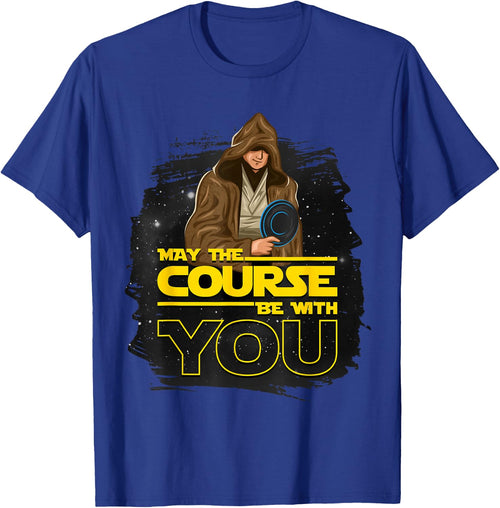 Disc Golf T Shirt "May the Course Be with You" Men & Women