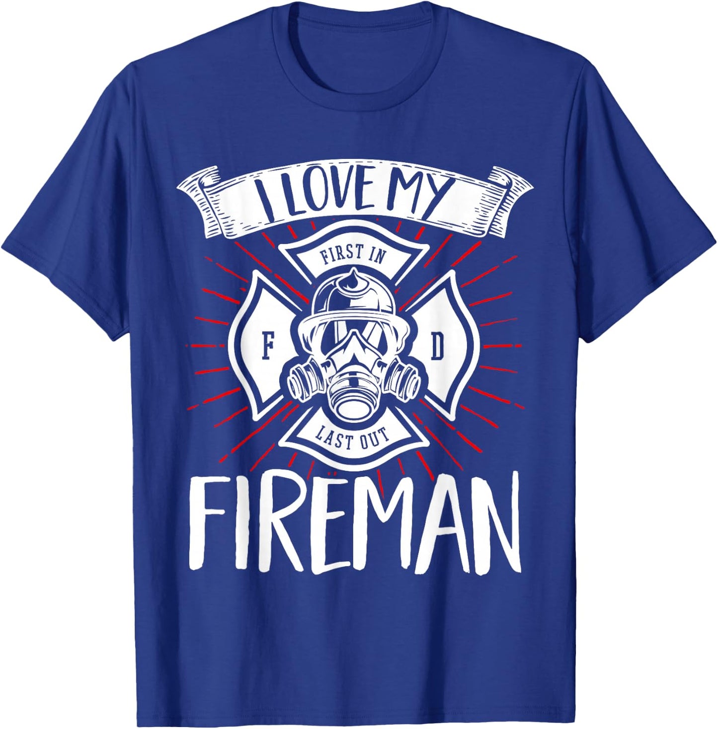 Firefighter Wife Girlfriend Fire Rescue I Love My Fireman T-Shirt - T-Shirt | Royal