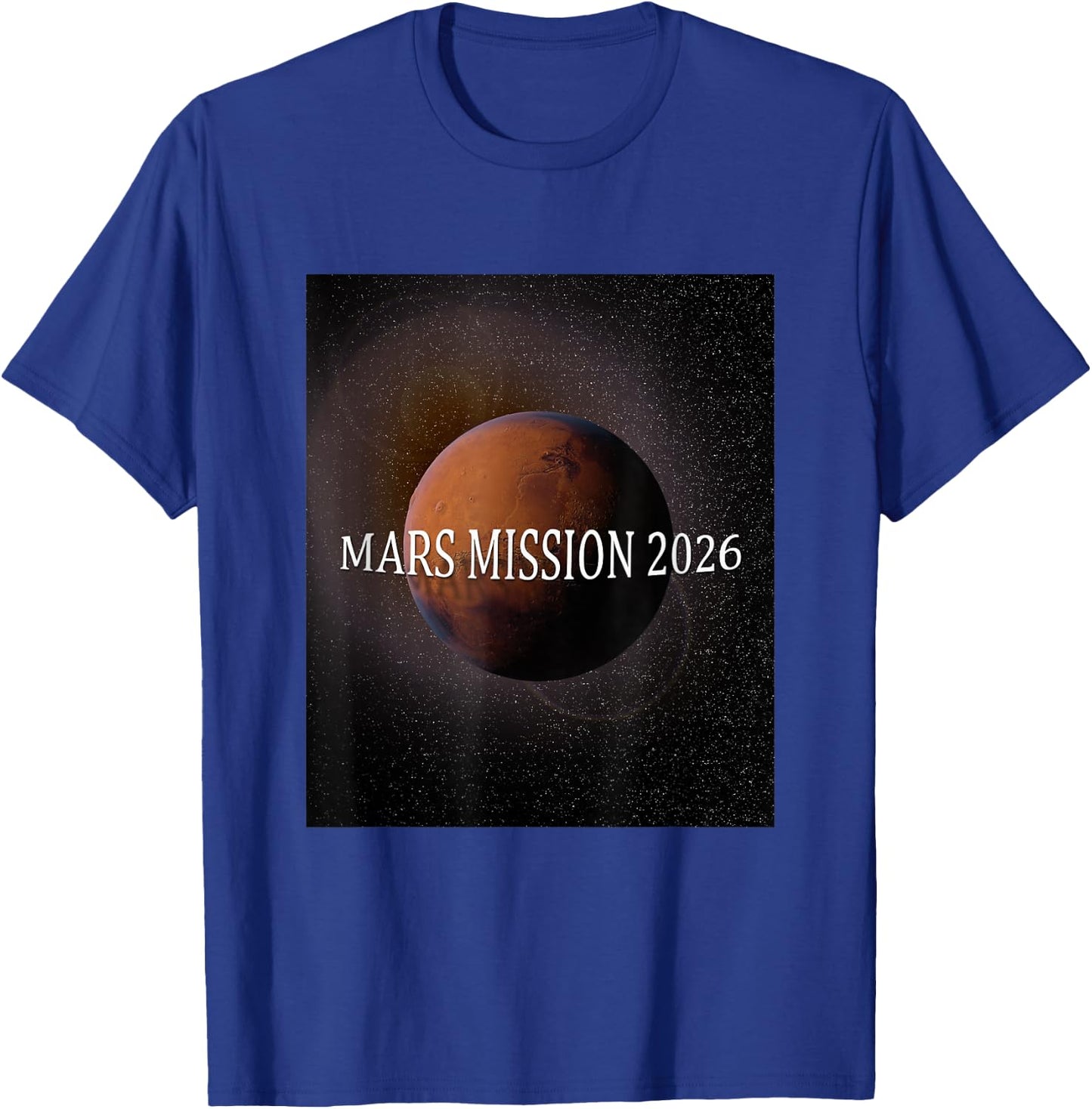 Mars Mission 2026 to Occupy Mars T-Shirt - T-Shirt | Royal