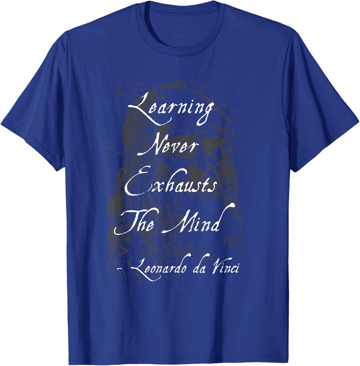 Learning Never Exhausts The Mind Da Vinci Quote Gift T-Shirt - T-Shirt | Royal