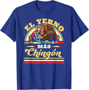 El Yerno Mas Chingon Mexican Flag Cool Son In Law Regalo T-Shirt - T-Shirt | Royal