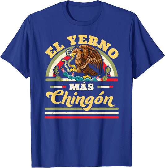 El Yerno Mas Chingon Mexican Flag Cool Son In Law Regalo T-Shirt - T-Shirt | Royal