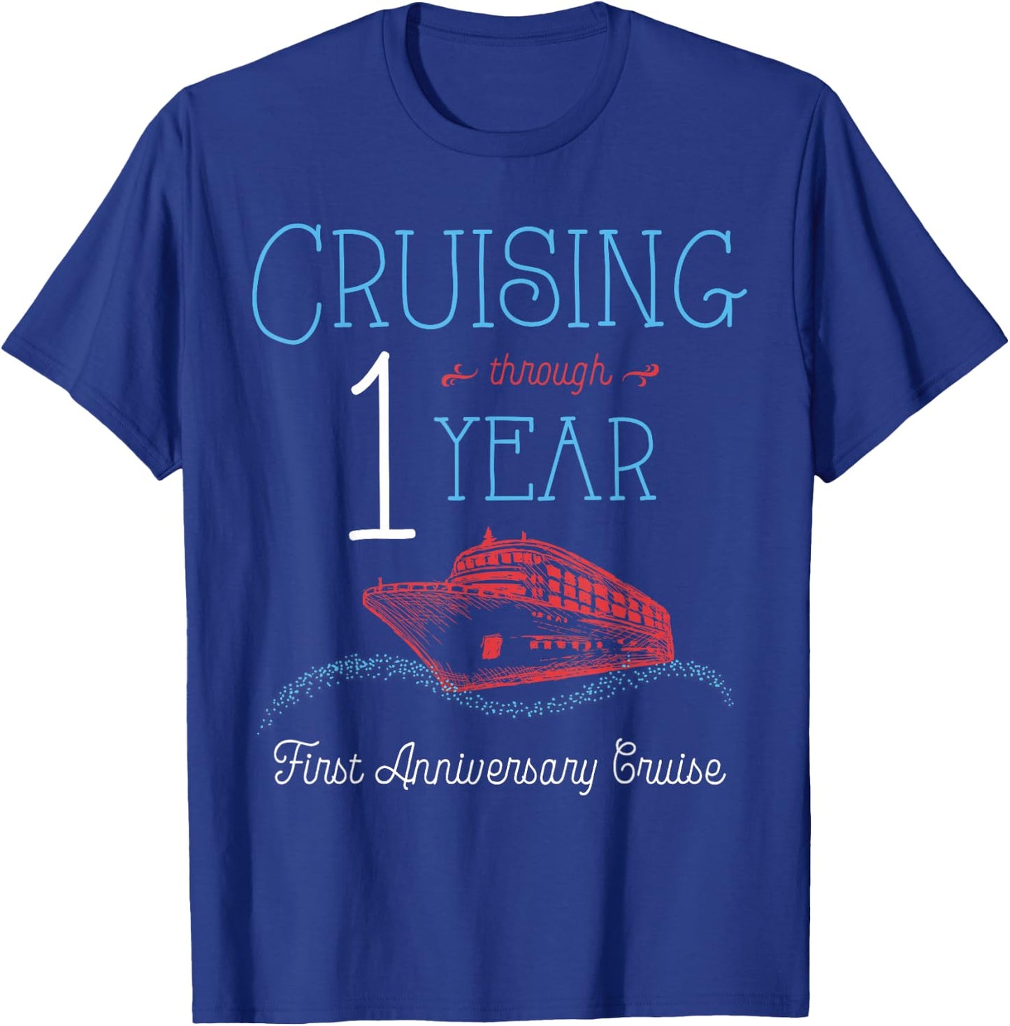 1st Anniversary Cruise T Shirt His and Hers Matching Couple T-Shirt - T-Shirt | Royal