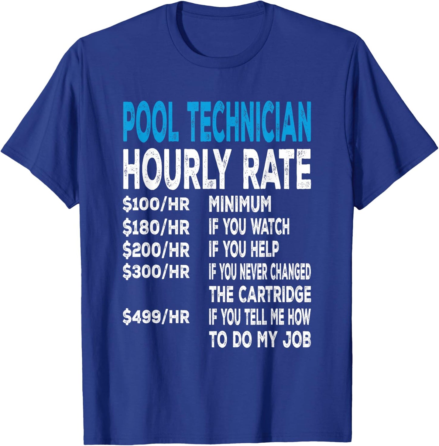 Pool Technician Hourly Rate For Pool Repair Guys T-Shirt - T-Shirt | Royal