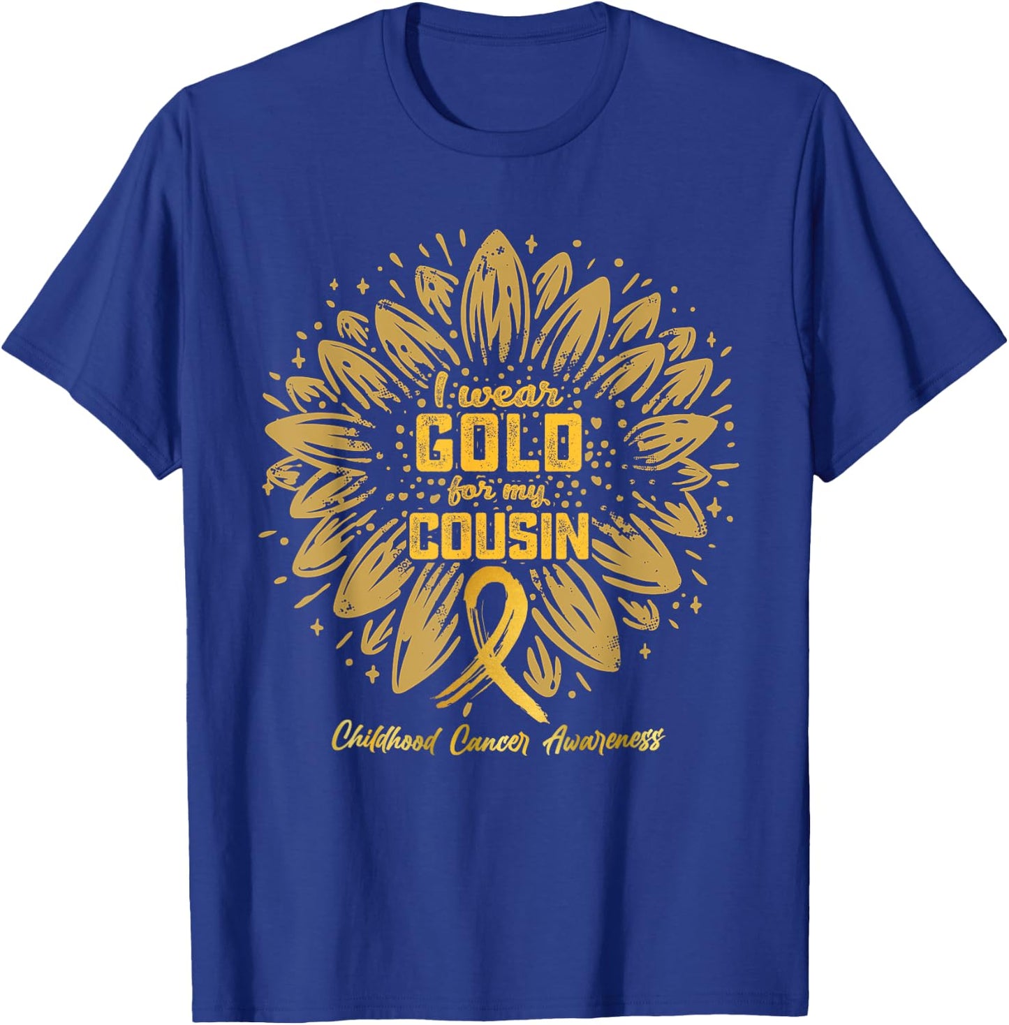 I Wear Gold For My Cousin - Gold Sunflower Childhood Cancer T-Shirt - T-Shirt | Royal