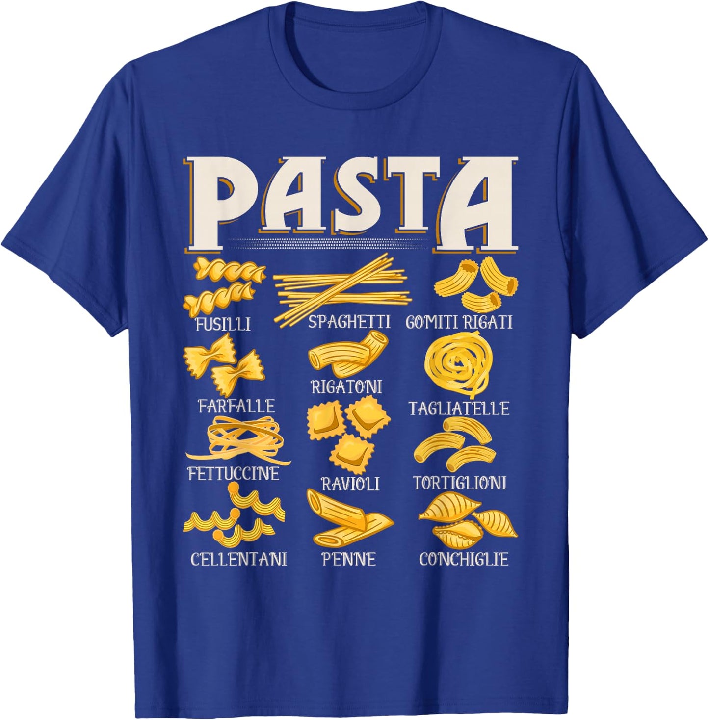 Pasta Types - Italian Food Pasta Lover Foodie Spaghetti T-Shirt - T-Shirt | Royal