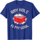 Any Hole is My Goal for a Beer lovers Beer pong T-Shirt - T-Shirt | Royal