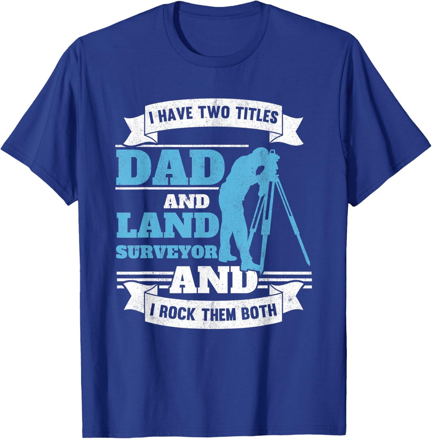 Land Surveying Dad Engineer Father Land Surveyor T-Shirt - T-Shirt | Royal