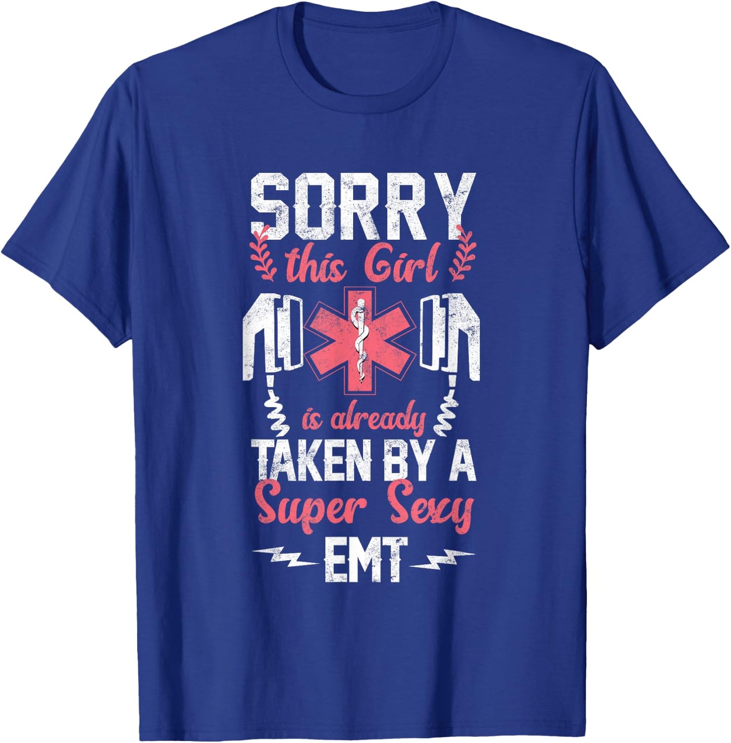EMS Emergency Sorry This Girl Is Taken By An EMT Girlfriend T-Shirt - T-Shirt | Royal