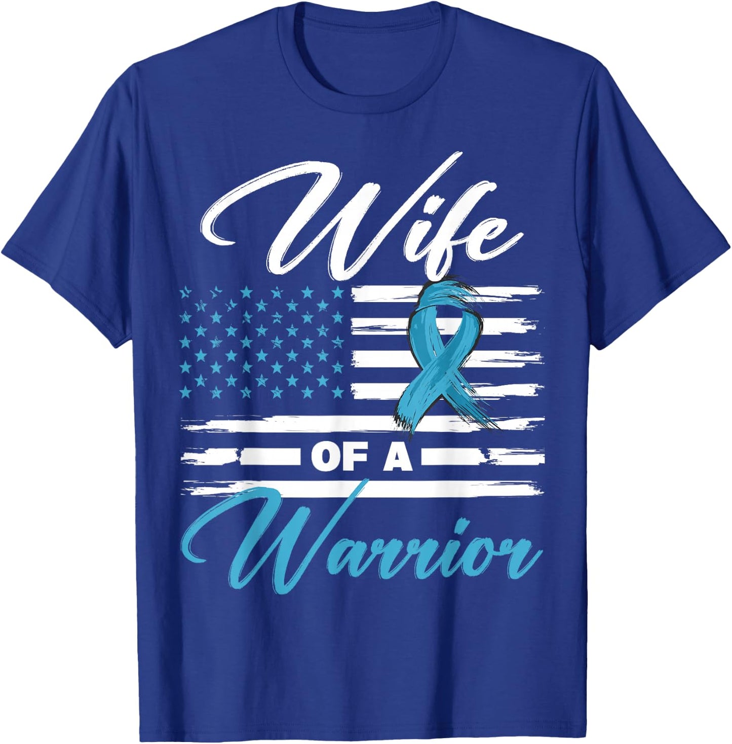 Wife of a Warrior USA Flag Prostate Cancer Awareness T-Shirt - T-Shirt | Royal