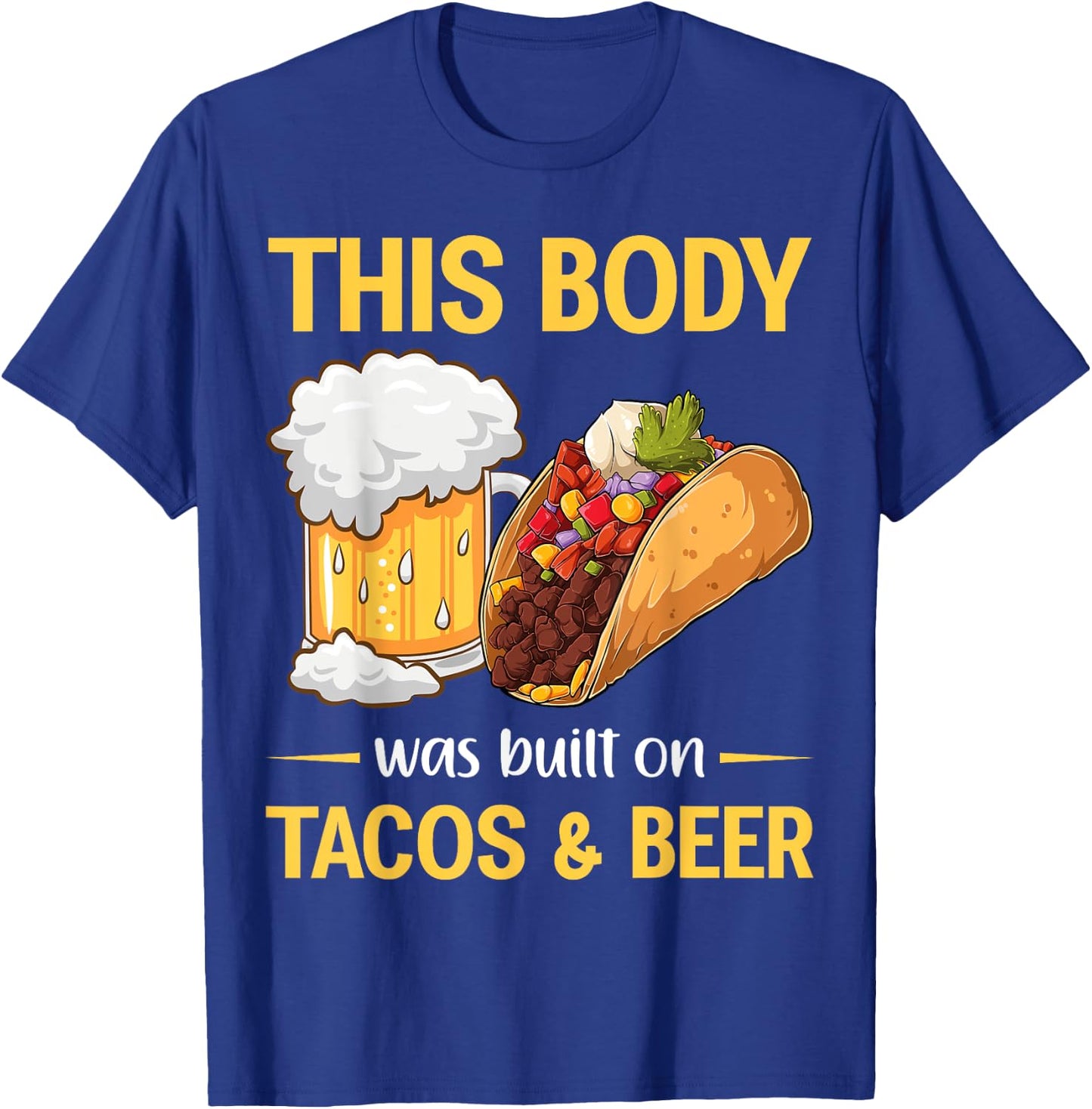This Body Was Built on Tacos And Beer Mexican Taco T-Shirt - T-Shirt | Royal