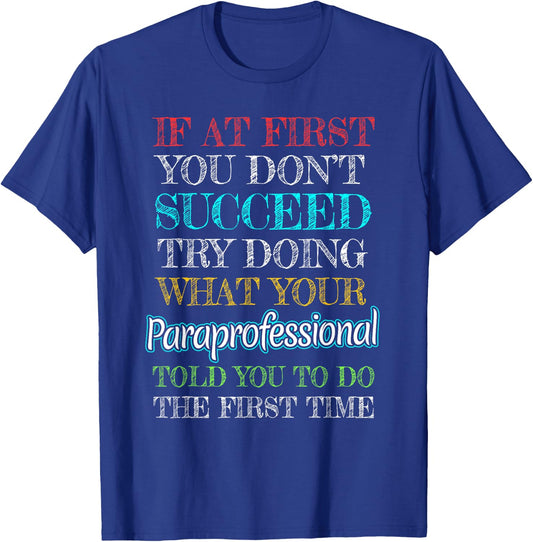 Paraprofessional Gift Funny If at first you don't succeed T-Shirt - T-Shirt | Royal