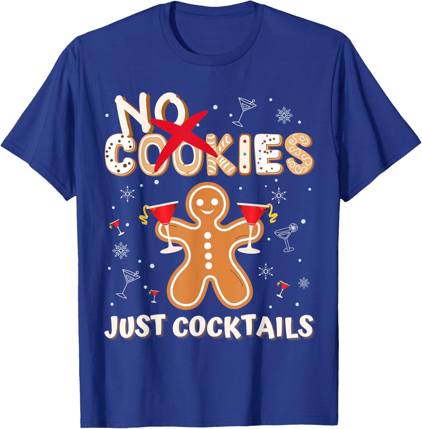 No Cookies Just Cocktails Cute Gingerbread Man Xmas Baking T-Shirt - T-Shirt | Royal