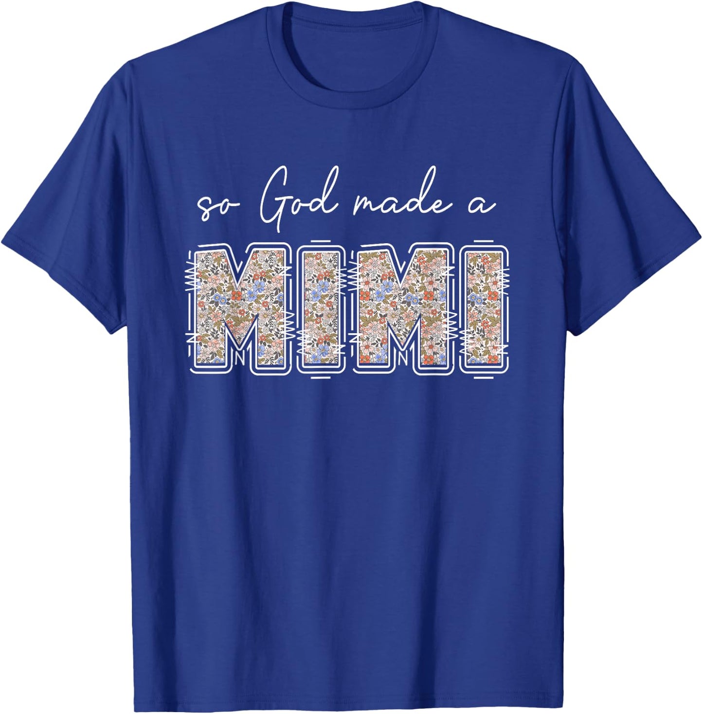 So God Made A MiMi Florals Wildflowers Grandma Mother's Day T-Shirt - T-Shirt | Royal