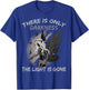 There Is Only Darkness, The Light Is Gone - Otaku Anime T-Shirt - T-Shirt | Royal